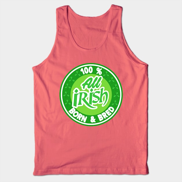 St Patricks Day 100% Irish. Tank Top by NineBlack